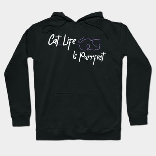 Cat Life Is Purrfect Hoodie